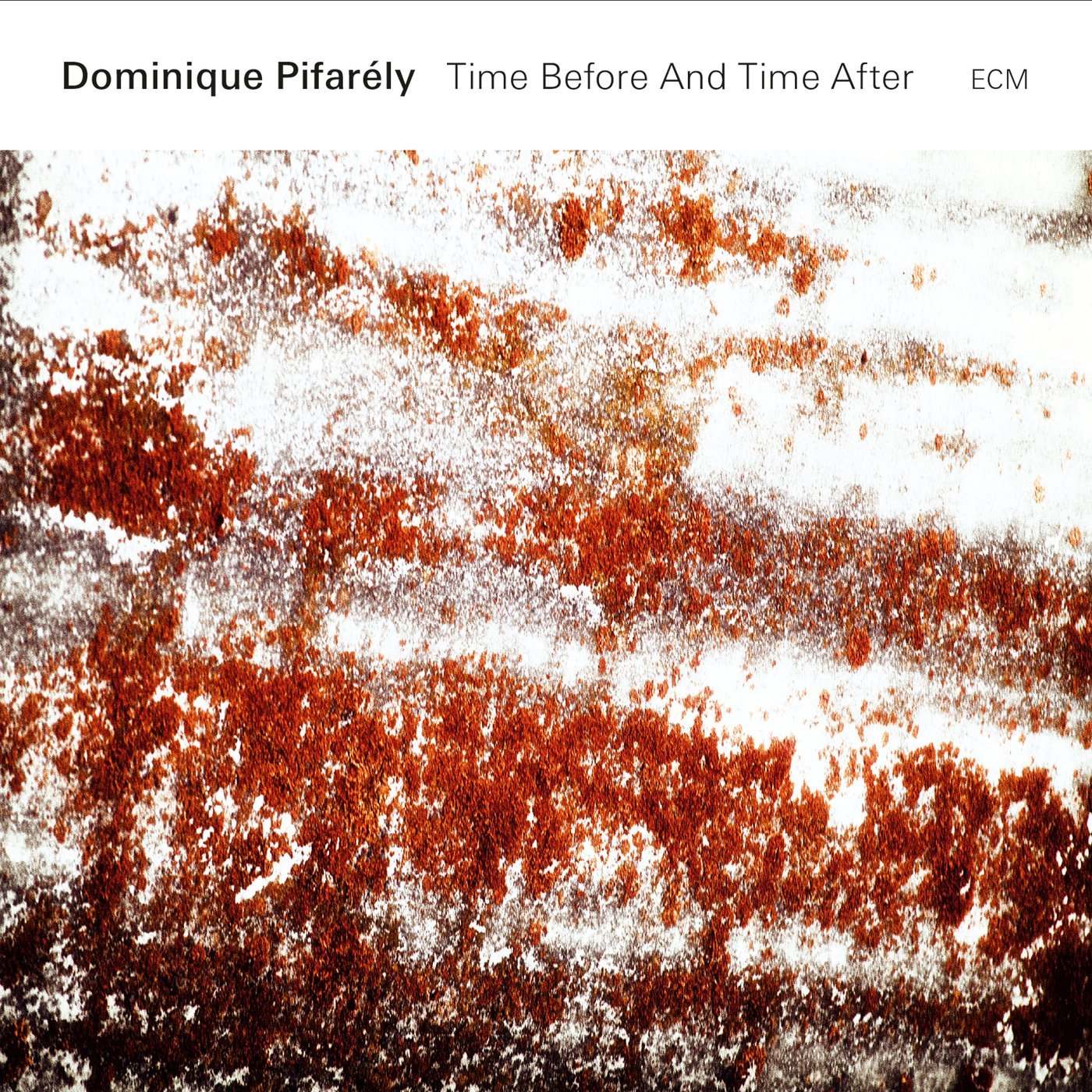 DOMINIQUE PIFARÉLY - Time Before And Time After cover 