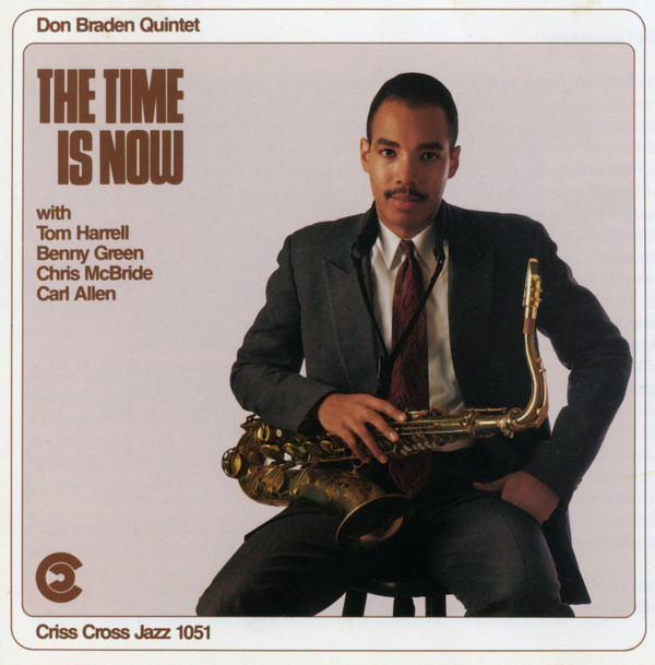 DON BRADEN - Don Braden Quintet ‎: The Time Is Now cover 