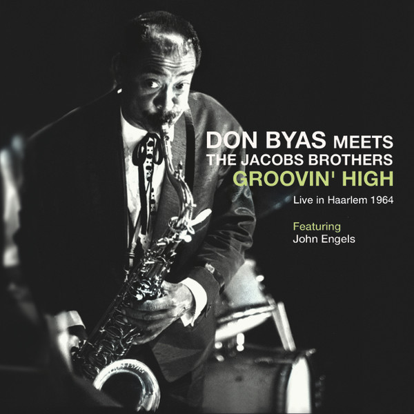 DON BYAS - Don Byas Meets The Jacobs Brothers : Groovin' High (Live In Haarlem 1964) cover 