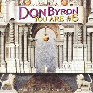 DON BYRON - You Are #6 : More Music For Six Musicians cover 