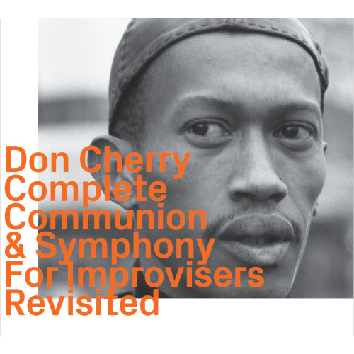 DON CHERRY - Complete Communion & Symphony For Improvisers Revisited cover 
