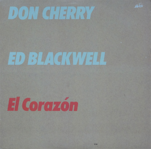 DON CHERRY - El Corazon (with Ed Blackwell) cover 