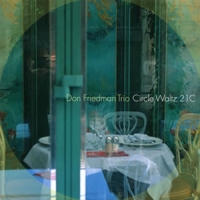 DON FRIEDMAN - Circle Waltz 21C cover 