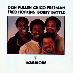 DON PULLEN - Don Pullen, Chico Freeman, Fred Hopkins, Bobby Battle ‎: Warriors cover 
