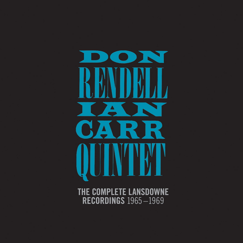 DON RENDELL - The Don Rendell / Ian Carr Quintet ‎: The Complete Lansdowne Recordings 1965 - 1969 cover 