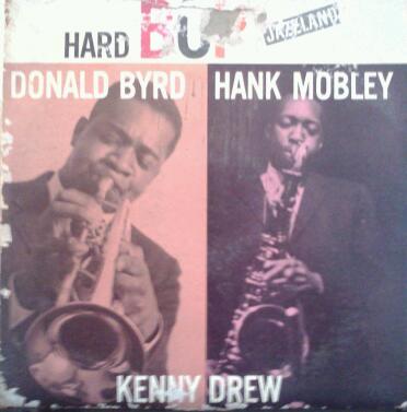 DONALD BYRD - Donald Byrd - Hank Mobley - Kenny Drew : Hard Bop cover 