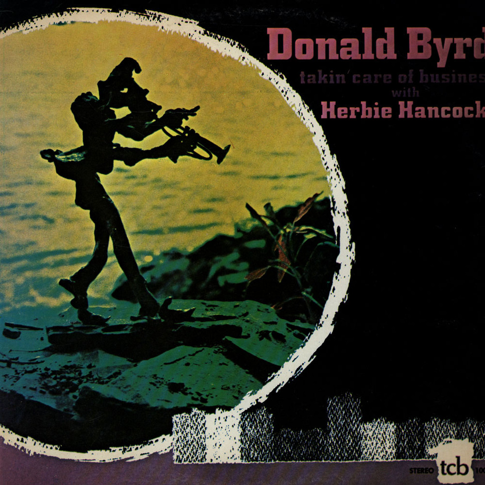 DONALD BYRD - Donald Byrd With Herbie Hancock ‎: Takin' Care Of Business cover 