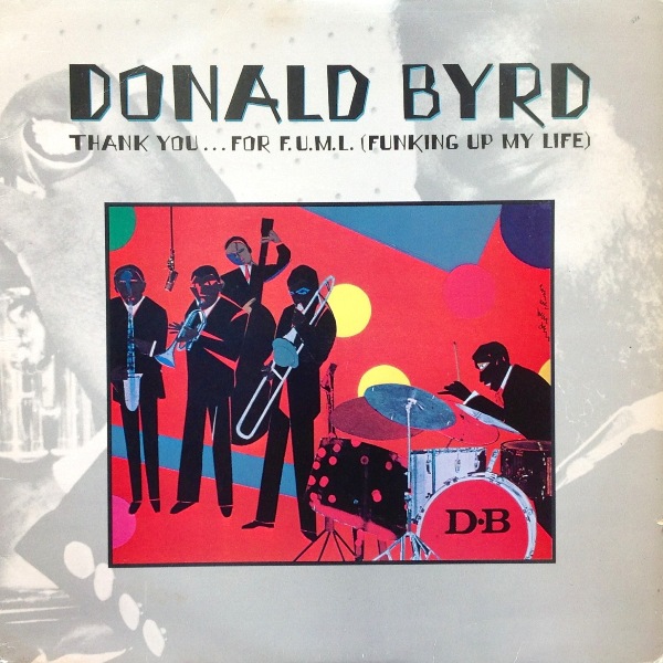 DONALD BYRD - Thank You ... For F.U.M.L (Funking Up My Life) cover 