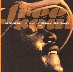 DONNY HATHAWAY - Free Soul. The Classic Of Donny Hathaway cover 