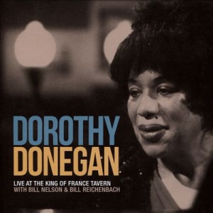 DOROTHY DONEGAN - Live at the King of France Tavern cover 