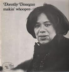 DOROTHY DONEGAN - Makin' Whoopee cover 