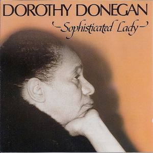 DOROTHY DONEGAN - Sophisticated Lady cover 