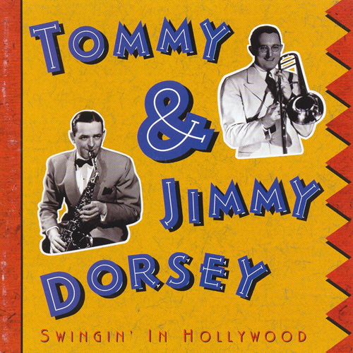 DORSEY BROTHERS - Tommy & Jimmy Dorsey : Swingin' In Hollywood cover 