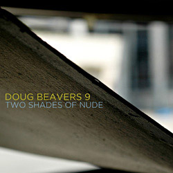 DOUG BEAVERS - Two Shades Of Nude cover 