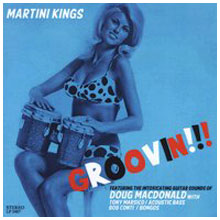 DOUG MACDONALD - Martini Kings : Groovin' cover 