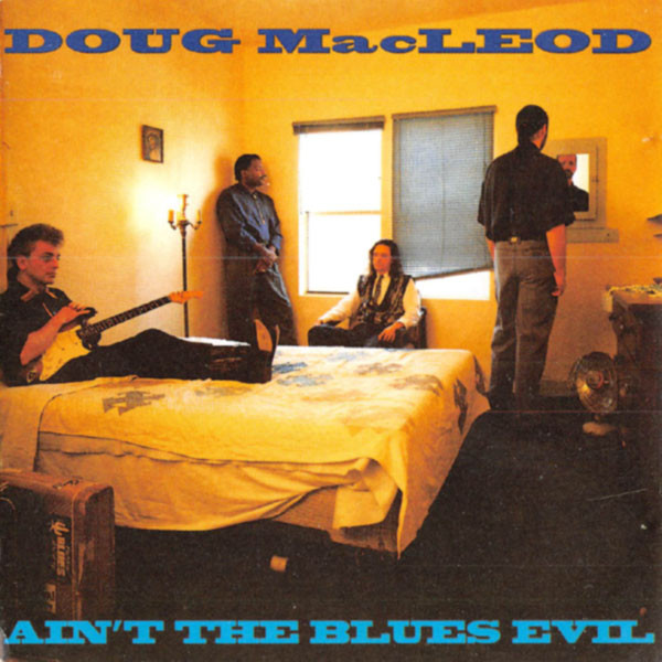 DOUG MACLEOD - Ain't The Blues Evil cover 