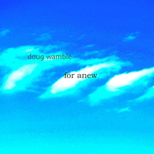 DOUG WAMBLE - For Anew cover 