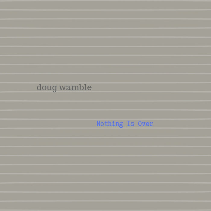 DOUG WAMBLE - Nothing Is Over cover 