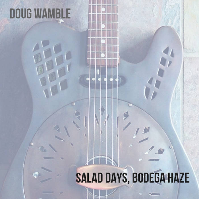DOUG WAMBLE - Salad Days, Bodega Haze cover 