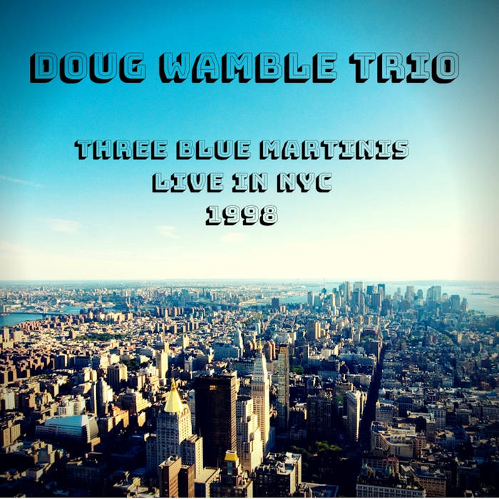 DOUG WAMBLE - Three Blue Martinis cover 