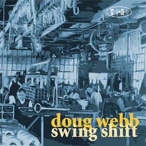 DOUG WEBB - Swing Shift cover 