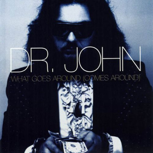 DR. JOHN - What Goes Around Comes Around cover 