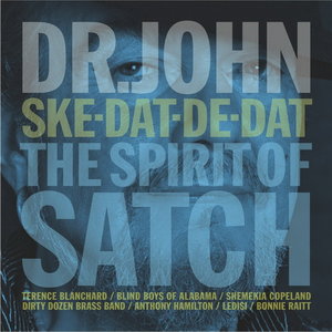 DR. JOHN - Ske-Dat-De-Dat: The Spirit of Satch cover 