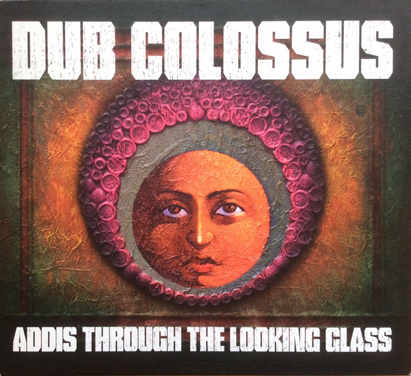 DUB COLOSSUS - Addis Through The Looking Glass cover 