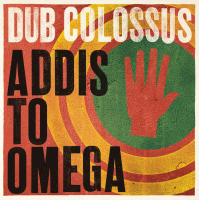 DUB COLOSSUS - Addis To Omega cover 