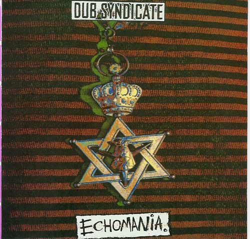 DUB SYNDICATE - Echomania cover 