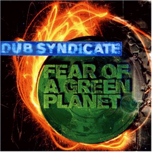 DUB SYNDICATE - Fear Of A Green Planet cover 