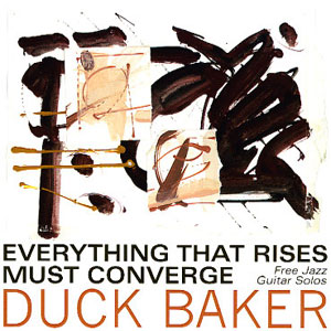 DUCK BAKER - Everything That Rises Must Converge cover 