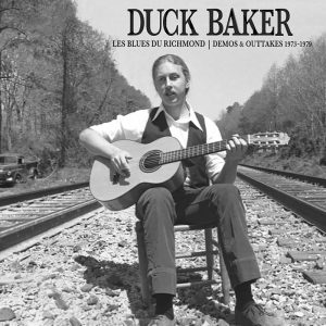 DUCK BAKER - Les Blues De Richmond: Demos and Outtakes 1973-1979 cover 