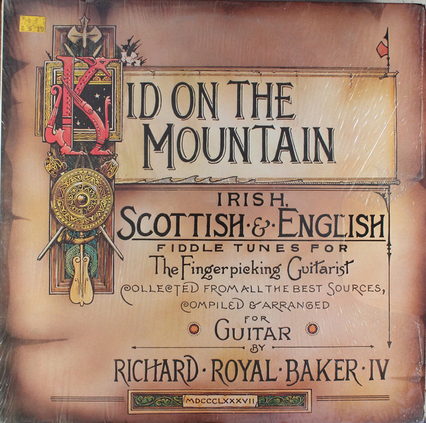 DUCK BAKER - Richard Royal Baker IV : Kid On The Mountain - Irish, Scottish & English Fiddle Tunes For The Fingerpicking Guitarist cover 