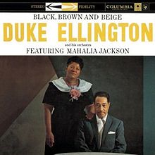 DUKE ELLINGTON - Duke Ellington and His Orchestra Featuring Mahalia Jackson : Black, Brown and Beige cover 
