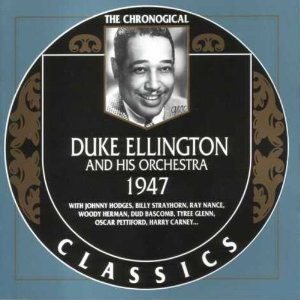 DUKE ELLINGTON - The Chronogical Duke Ellington And His Orchestra 1947 cover 