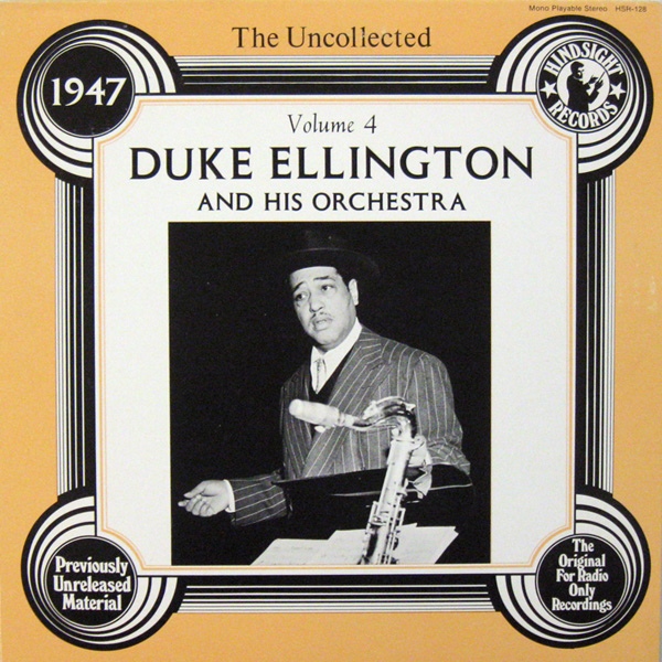 DUKE ELLINGTON - The Uncollected Duke Ellington And His Orchestra Volume 4 - 1947 cover 