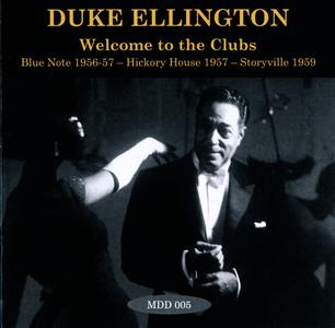 DUKE ELLINGTON - Welcome To The Clubs: Blue Note 1956-57, Hickory House 1957, Storyville 1959 cover 