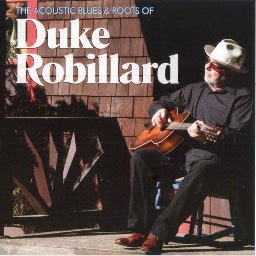 DUKE ROBILLARD - The Acoustic Blues & Roots Of cover 