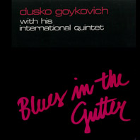 DUSKO GOYKOVICH - Blues In The Gutter cover 