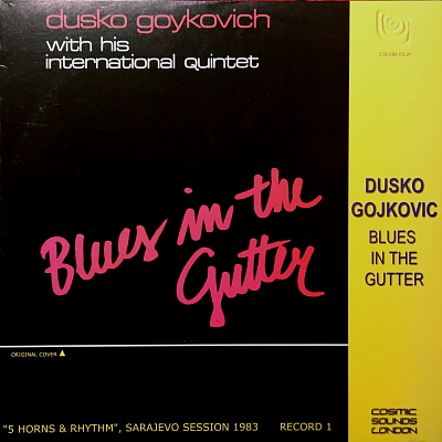 DUSKO GOYKOVICH - Blues In The Gutter - Sarajevo Session 1983 - Record 1 cover 