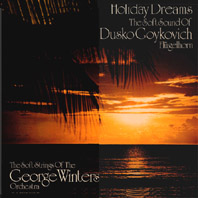 DUSKO GOYKOVICH - Holiday Dream: The Soft Sound Of Dusko Gojkovic cover 