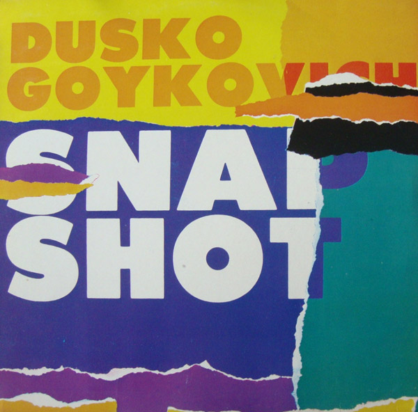 DUSKO GOYKOVICH - Snap Shot cover 