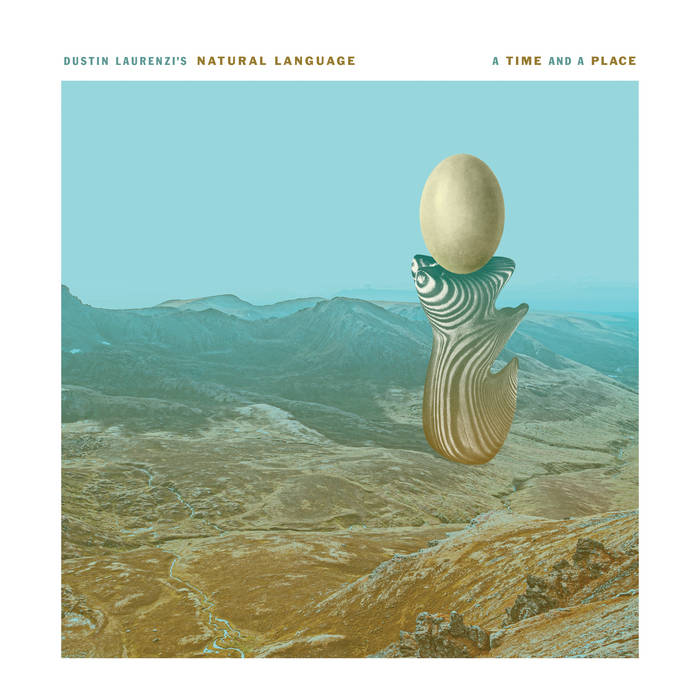 DUSTIN LAURENZI - Dustin Laurenzis Natural Language : A Time and a Place cover 