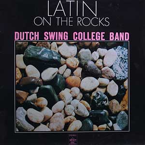 DUTCH SWING COLLEGE BAND - Latin On The Rocks cover 