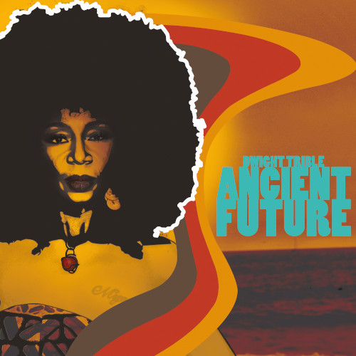 DWIGHT TRIBLE - Ancient Future cover 