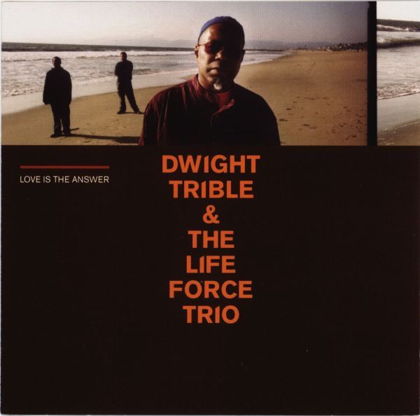 DWIGHT TRIBLE - Dwight Trible & The Life Force Trio ‎: Love Is The Answer cover 