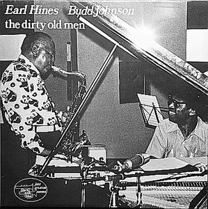 EARL HINES - Earl Hines / Budd Johnson : The Dirty Old Men (aka Linger Awhile aka Mr Bechet) cover 