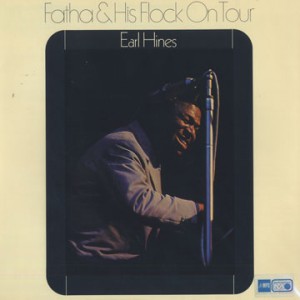 EARL HINES - Fatha & His Flock On Tour cover 