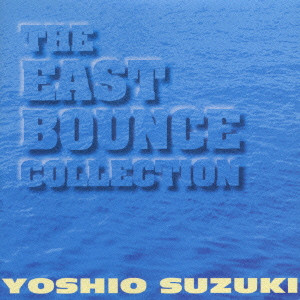 EAST BOUNCE - The East Bounce Collection cover 